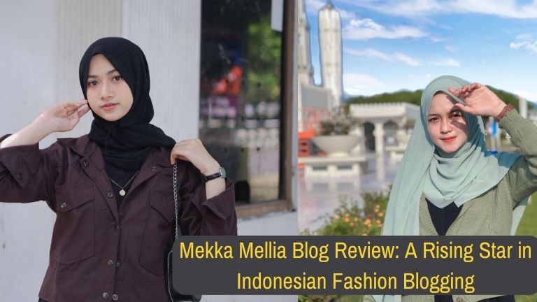 Mekka Mellia Blog Review: A Rising Star in Indonesian Fashion Blogging