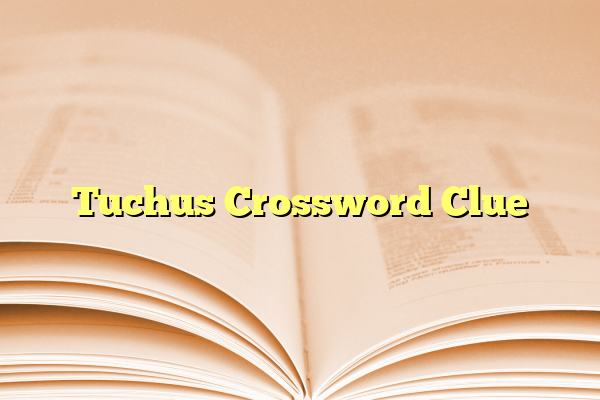 Tuchus Crossword Clue