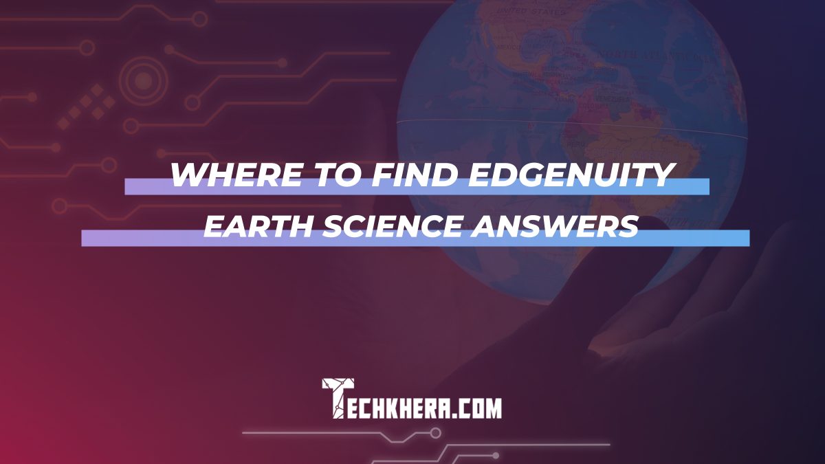 Where to Find Edgenuity Earth Science Answers