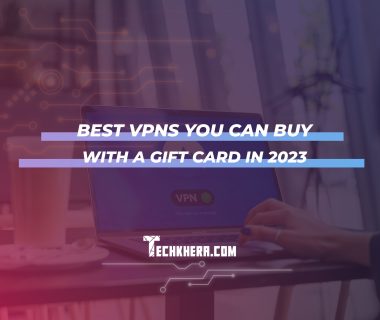 Best VPNs You Can Buy with a Gift Card in 2023