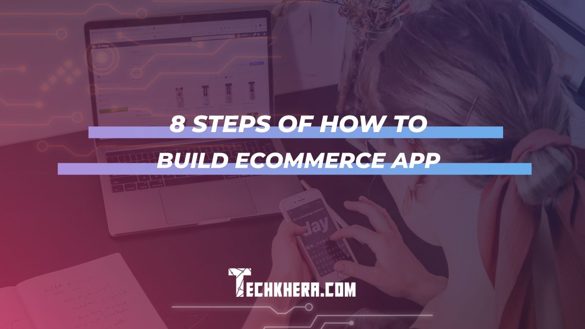 8 Steps of How to Build eCommerce App