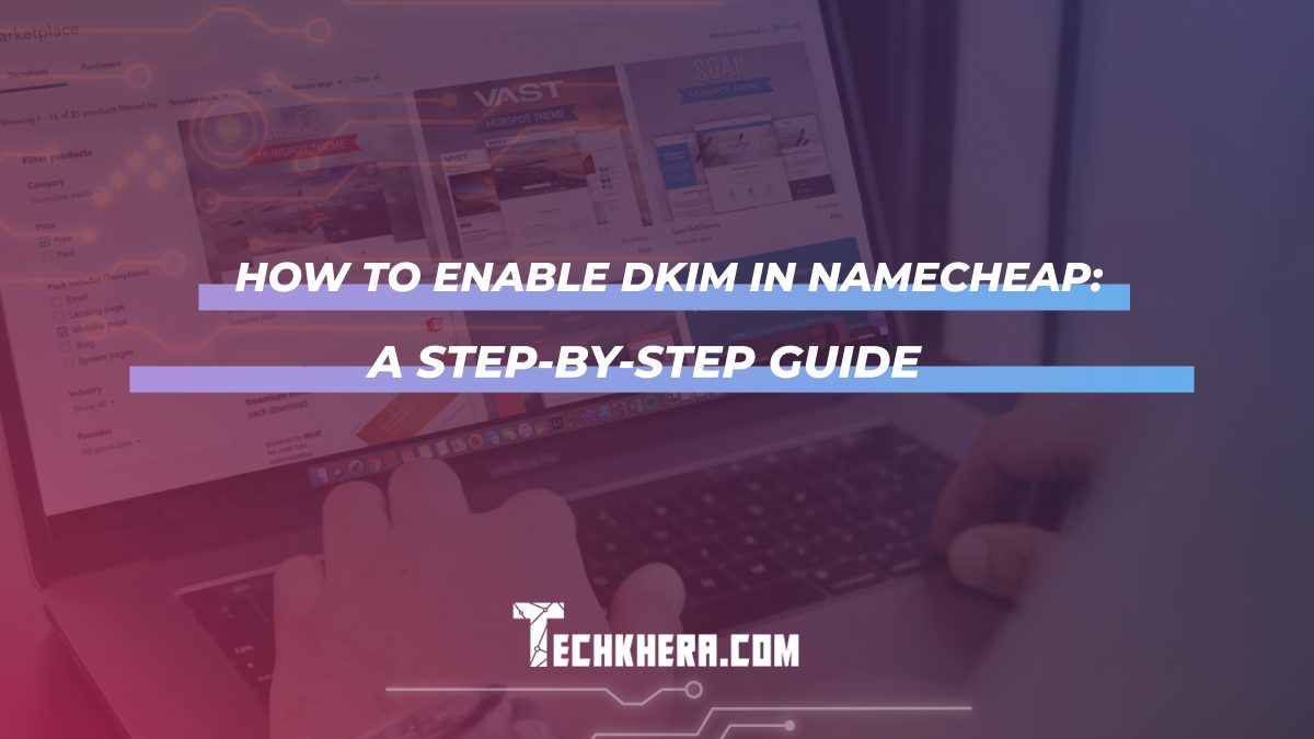 How to Enable DKIM in Namecheap: A Step-by-Step Guide