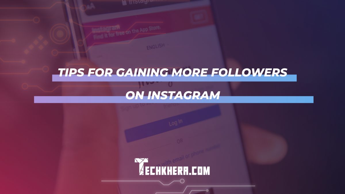 Tips for Gaining More Followers on Instagram