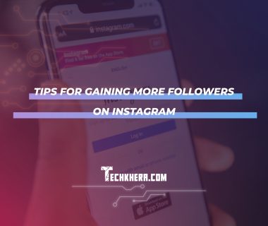 Tips for Gaining More Followers on Instagram