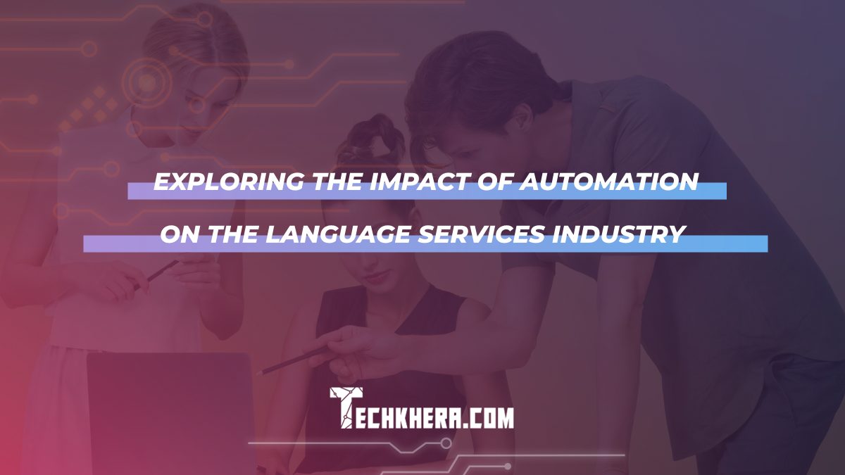 Exploring the Impact of Automation on the Language Services Industry