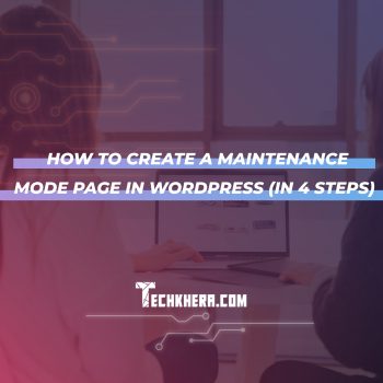 How to Create a Maintenance Mode Page in WordPress (In 4 Steps)