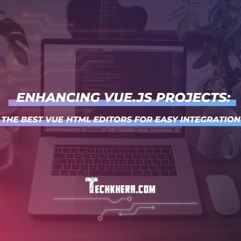 Enhancing Vue.js Projects: The Best Vue HTML Editors for Easy Integration