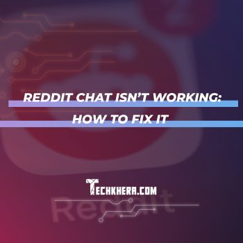 Reddit Chat Isn’t Working: How To Fix It