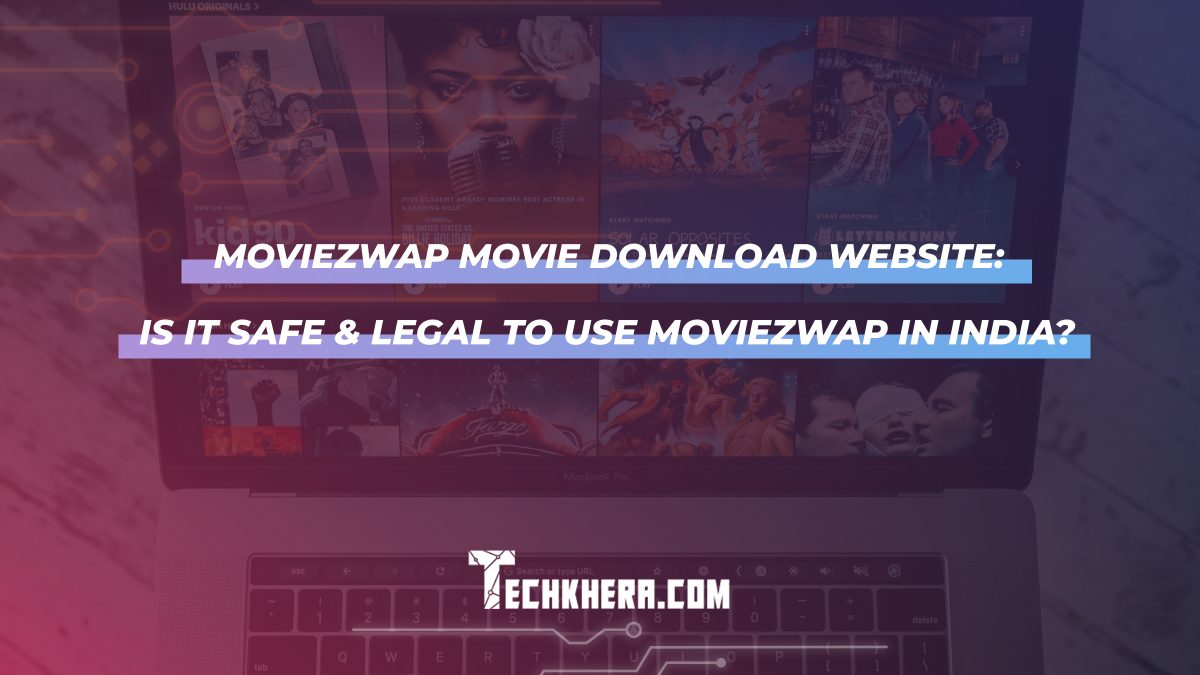 Moviezwap Movie Download Website: Is It Safe & Legal to Use Moviezwap in India?