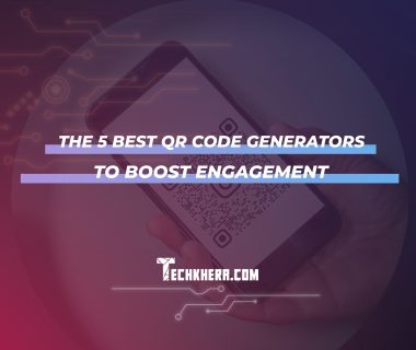 The 5 Best QR Code Generators To Boost Engagement