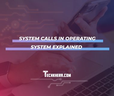 System Calls in Operating System Explained