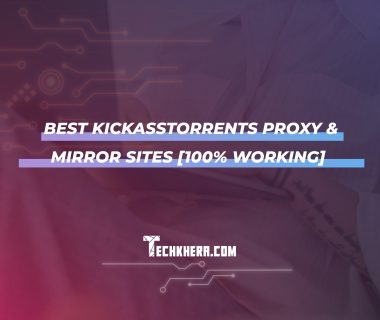 Best KickassTorrents Proxy & Mirror Sites [100% Working]