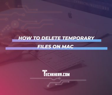 How to Delete Temporary Files on Mac
