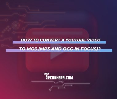 How to Convert a YouTube Video to MO3 (MP3 and OGG in Focus)?