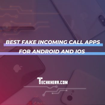 Best Fake Incoming Call Apps for Android and iOS