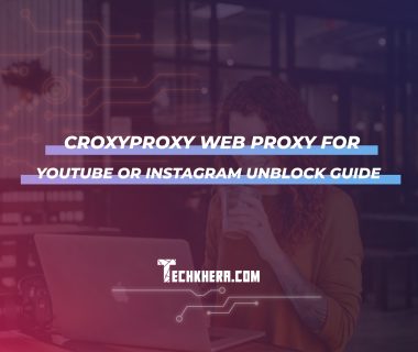 CroxyProxy Web Proxy For YouTube Or Instagram Unblock Guide