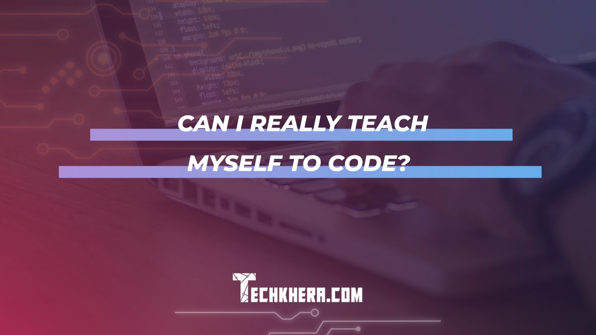 Can I Really Teach Myself to Code?