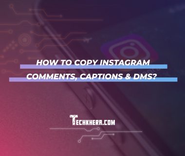 How to Copy Instagram Comments, Captions & DMs?