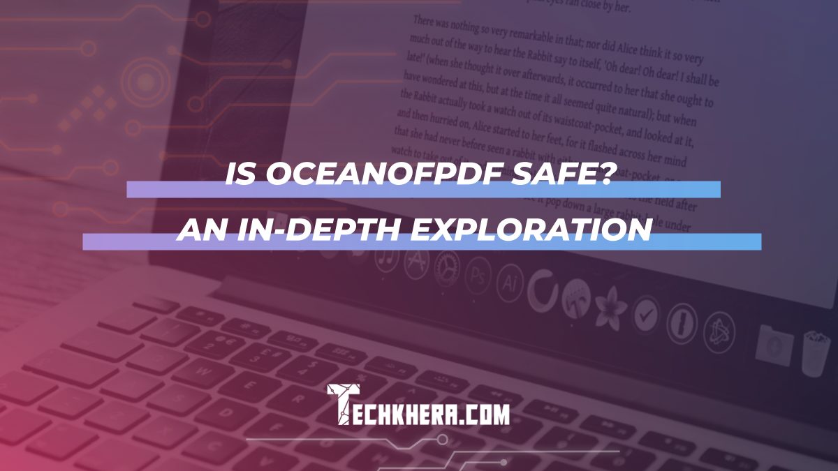 Is OceanofPDF Safe? An In-Depth Exploration