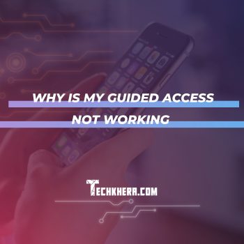 Why Is My Guided Access Not Working