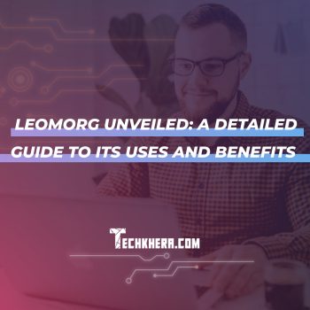 Leomorg Unveiled: A Detailed Guide to Its Uses and Benefits 