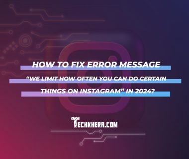 How to Fix Error Message “We Limit How Often You Can Do Certain Things on Instagram” in 2024?