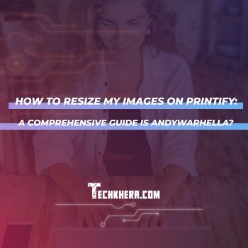 How to Resize My Images on Printify: A Comprehensive Guide