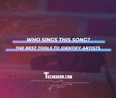 Who Sings This Song? The Best Tools to Identify Artists