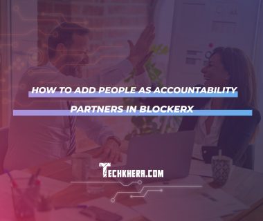 How to Add People as Accountability Partners in BlockerX