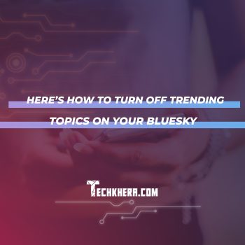 Here’s How to Turn Off Trending Topics on Your Bluesky