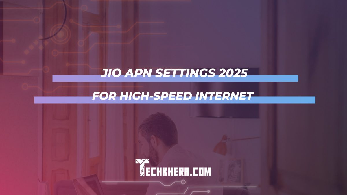 Jio APN Settings 2025 for High-Speed Internet