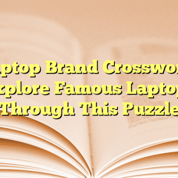 Laptop Brand Crossword: Explore Famous Laptops Through This Puzzle