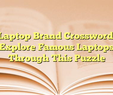 Laptop Brand Crossword: Explore Famous Laptops Through This Puzzle