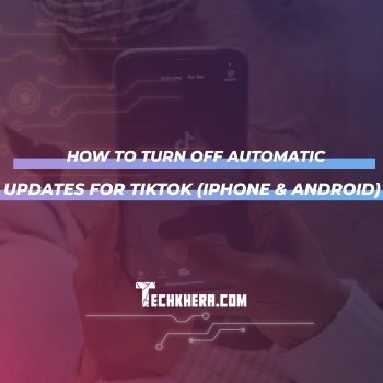 How to Turn Off Automatic Updates for TikTok (iPhone & Android)