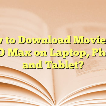 How to Download Movies on HBO Max on Laptop, Phone and Tablet?