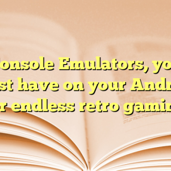 Console Emulators, you must have on your Android for endless retro gaming