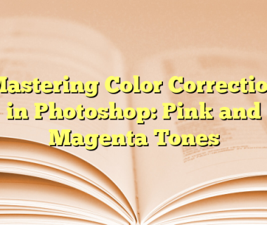Mastering Color Correction in Photoshop: Pink and Magenta Tones