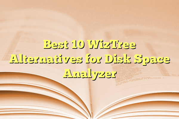 Best 10 WizTree Alternatives for Disk Space Analyzer