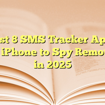 Best 8 SMS Tracker Apps For iPhone to Spy Remotely in 2025