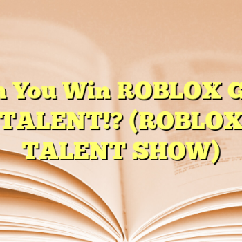 Can You Win ROBLOX GOT TALENT!? (ROBLOX TALENT SHOW)