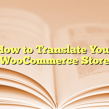 How to Translate Your WooCommerce Store