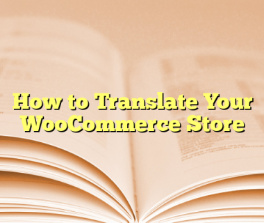 How to Translate Your WooCommerce Store