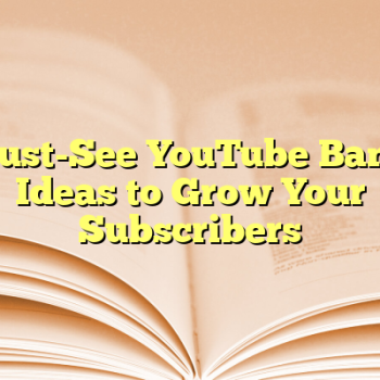 5 Must-See YouTube Banner Ideas to Grow Your Subscribers