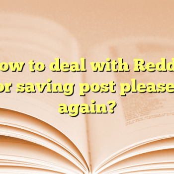 How to deal with Reddit error saving post please try again?