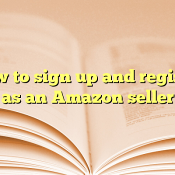 How to sign up and register as an Amazon seller
