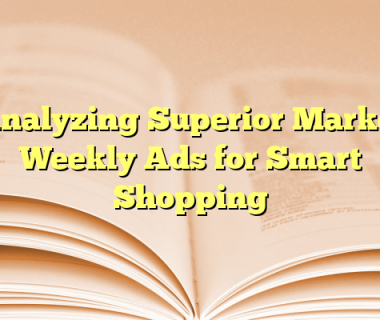 Analyzing Superior Market Weekly Ads for Smart Shopping