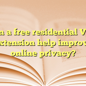 Can a free residential VPN extension help improve online privacy?