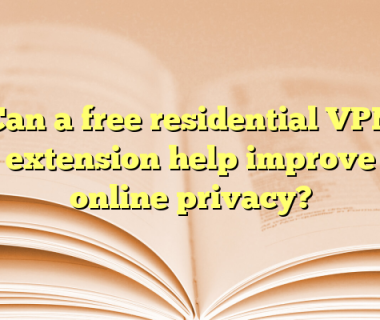 Can a free residential VPN extension help improve online privacy?