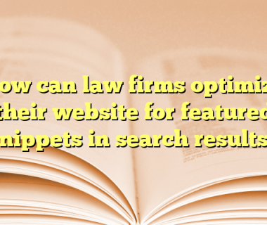 How can law firms optimize their website for featured snippets in search results?