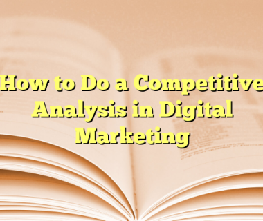 How to Do a Competitive Analysis in Digital Marketing